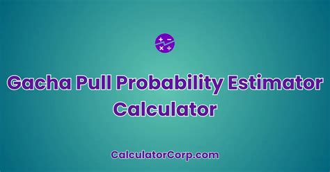gacha calculator|basic probability calculator.